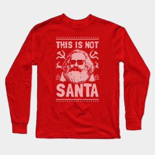 This Is Not Santa Long Sleeve T-Shirt